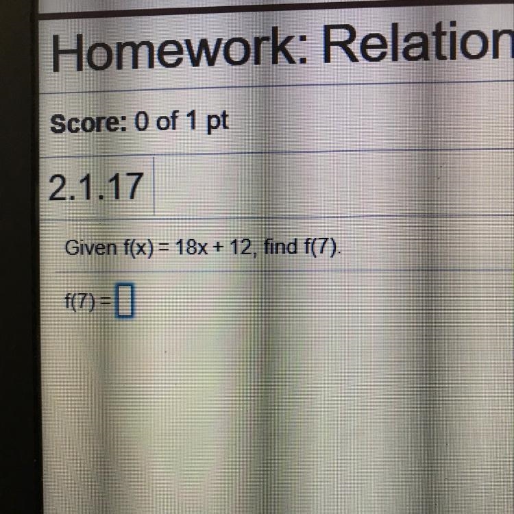 Given f(x)= 18x + 12, find f(7).-example-1