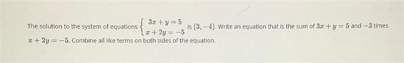 Write an equation that is the sum of 3x+y=5 and -3 times x+2y=-5. Combine all like-example-1