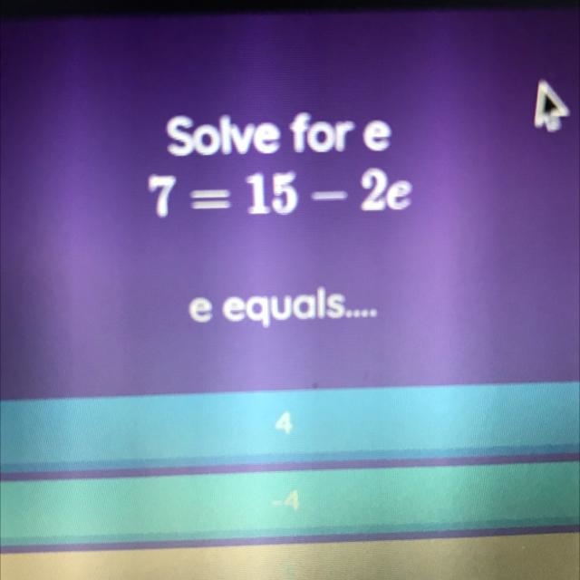 Solve for e 7 = 15 - 2e e equals....-example-1