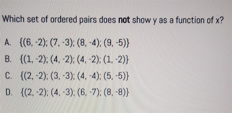 Which set of ordered pairs does not show y as a function of x​-example-1