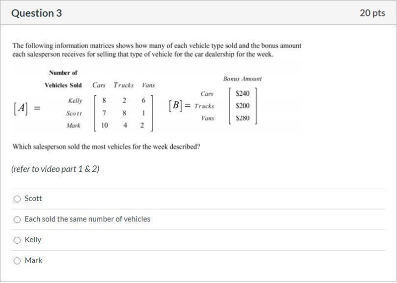 Please help! Correct answer only, please! The following information matrices show-example-1