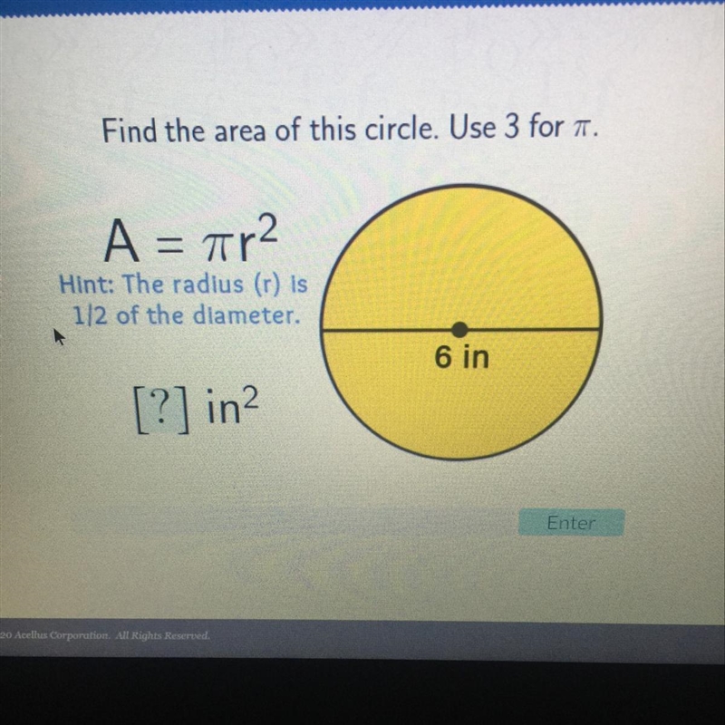 Find the area of this circle. Use 3 for a. A = 7r2 Hint: The radius (r) is 1/2 of-example-1