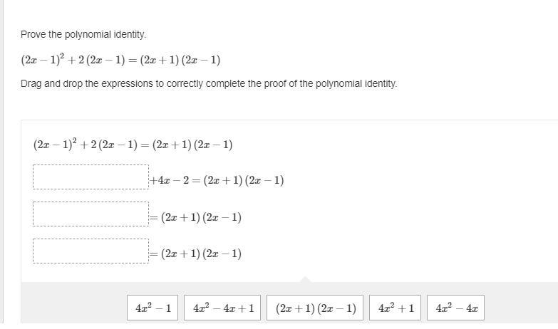 Prove the polynomial identity. (2x−1)2+2(2x−1)=(2x+1)(2x−1) Drag and drop the expressions-example-1