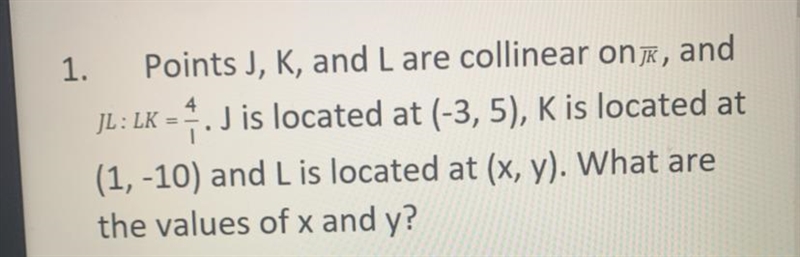 Points J, K, and L are collinear one, and JL: LK = J is located at (-3,5), K is located-example-1