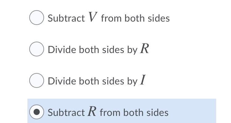 Given Ohm's Law, V=IR which of the following operations will solve for I?-example-1