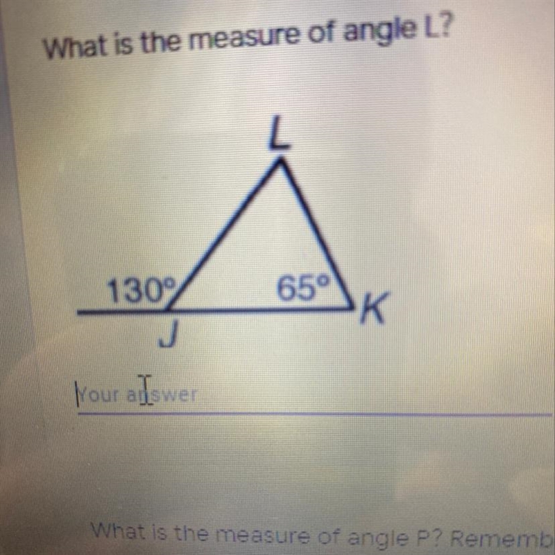 What is the measure of angle L? J. 130 L.? K.65-example-1