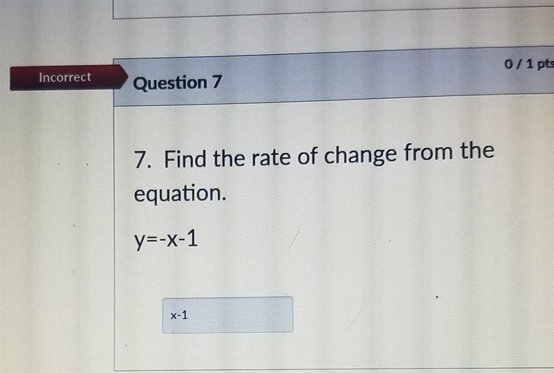 Find the rate of change from the equation y=-x-1 will mark braniest​-example-1