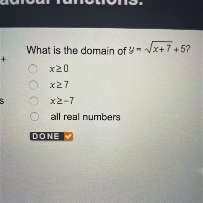 What is the domain of y = sqrt(x + 7) + 5 ?-example-1