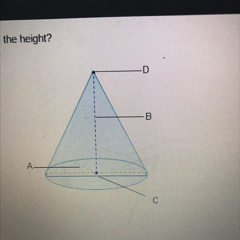 Which label on the cone below represents the height?-example-1