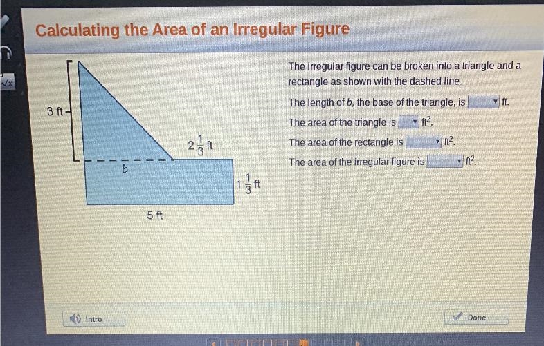 The Irregular figure can be broken into a triangle and a rectangle as shown with the-example-1