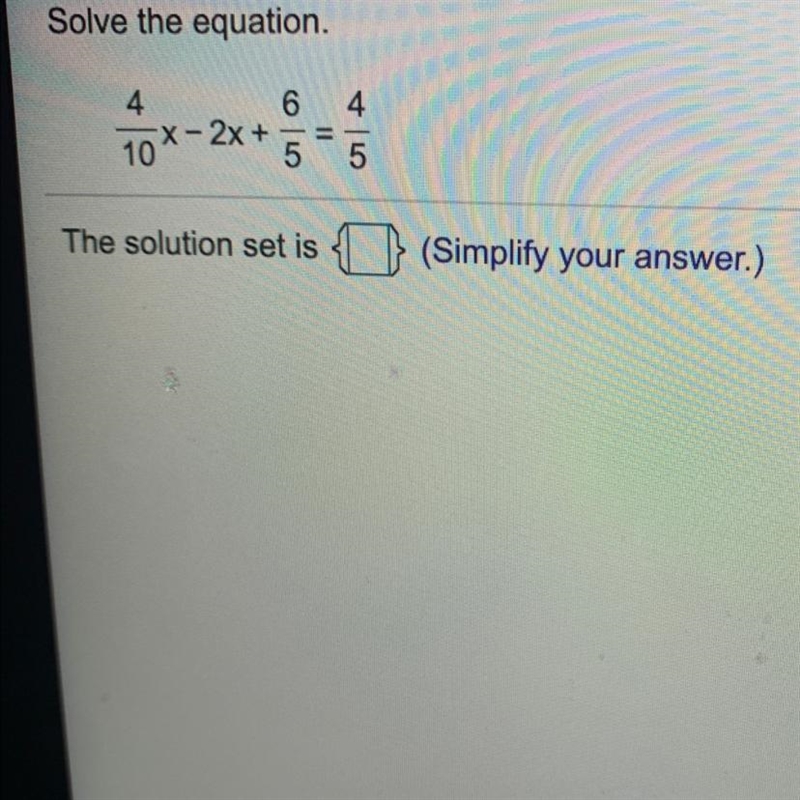 4/10x -2x + 6/5 = 4/5-example-1