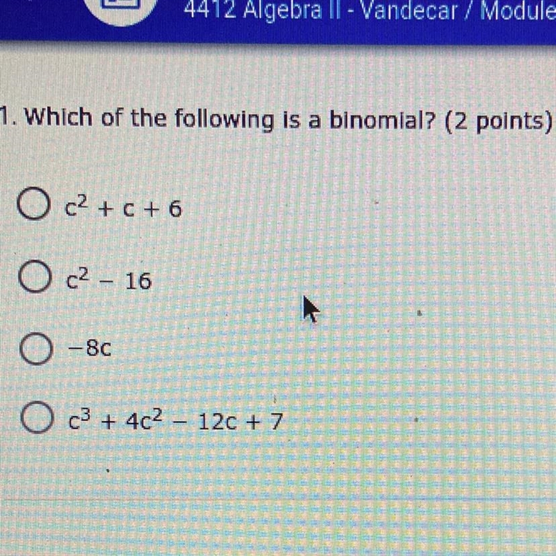 Which of the following is a binomial?-example-1