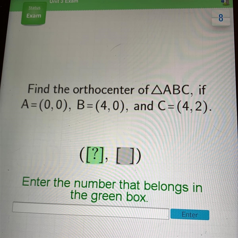 Find the orthocenter of ABC if A= (0,0) B= (4,0) and C= (4,2)-example-1