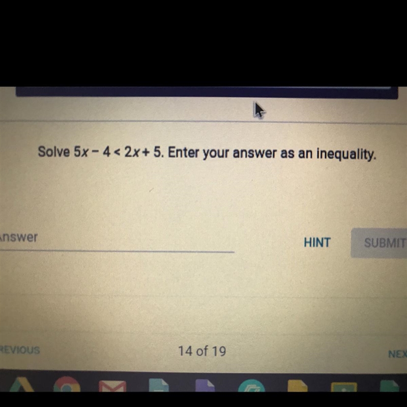 Solve 5x - 4< 2x + 5. Enter your answer as an inequality.-example-1