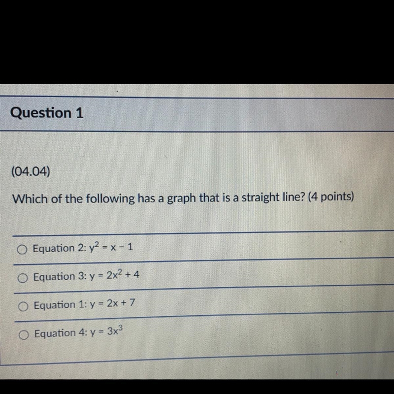 I need help! Which of the following has a graph that is a straight line? a. y^2 = x-example-1