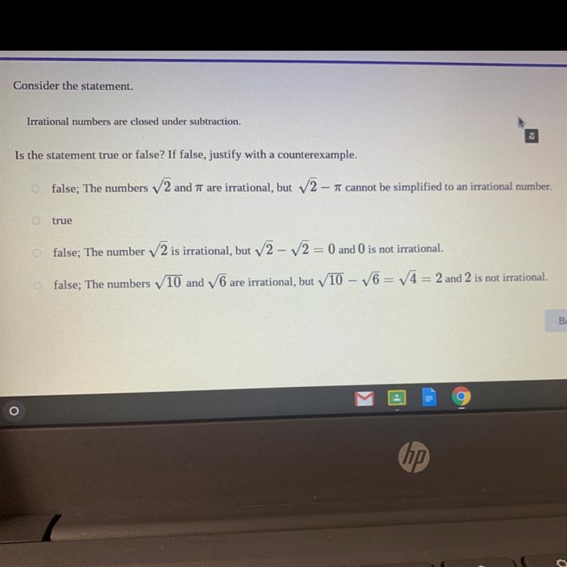 Consider the statement, Irrational numbers are closed under subtraction Is the statement-example-1