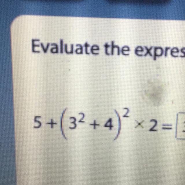 Evaluate the expression. 5+(32+4) x2- x 2 =-example-1