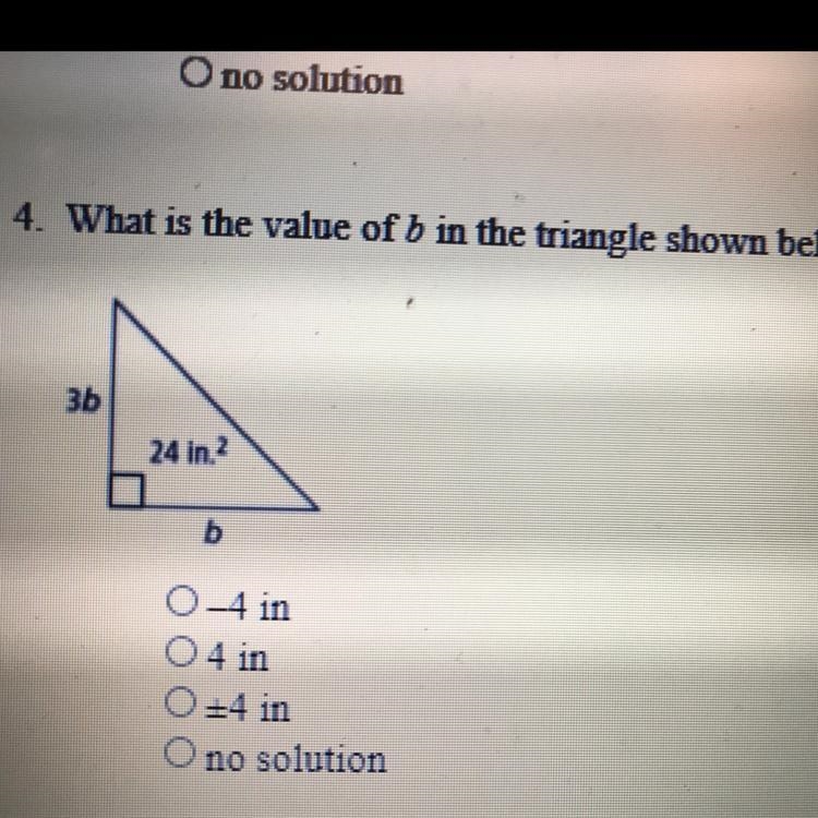 What is the value of b in the triangle shown below? a.-4in b.4in c.+4in d.no solution-example-1