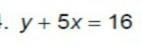 Rewrite it as a function and isolate y. ​-example-1