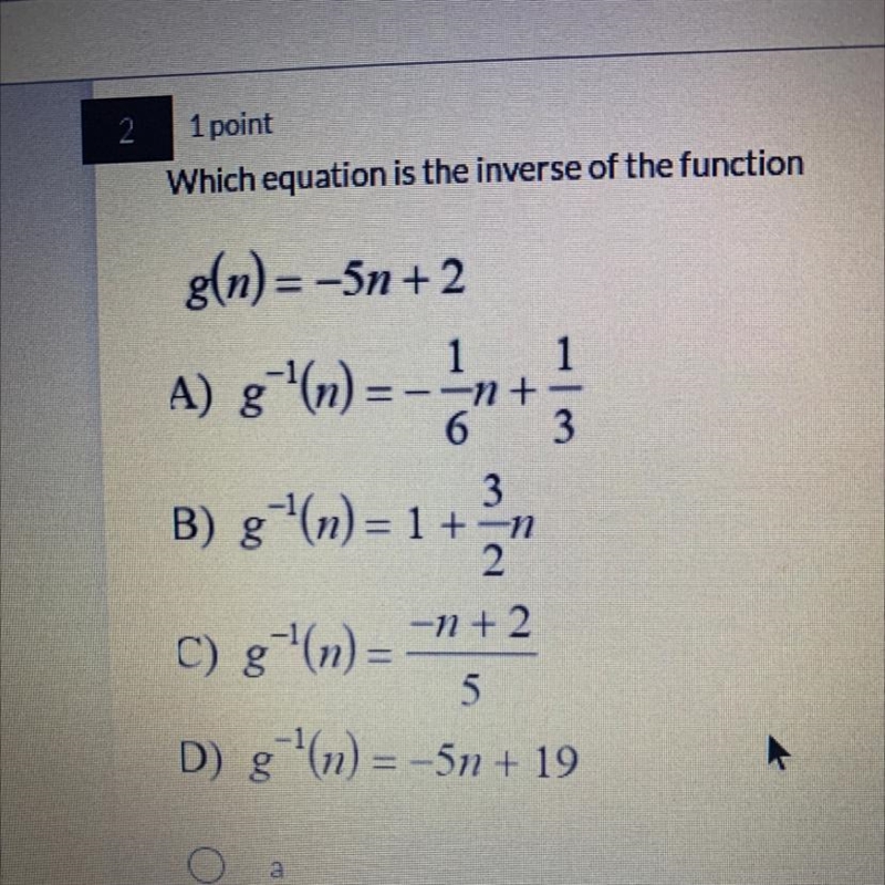 Which equation is the inverse of the function CO B 2 ☺ ☺ g(n)= -5n+2 A) g - (n) --n-example-1