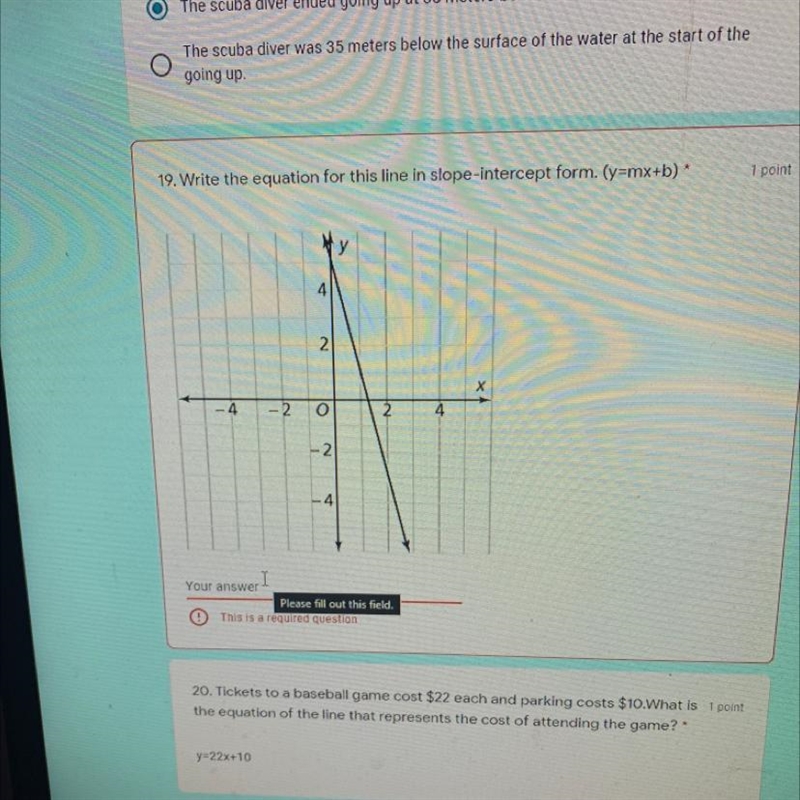 1 point 19. Write the equation for this line in slope-intercept form. (y=mx+b)*-example-1