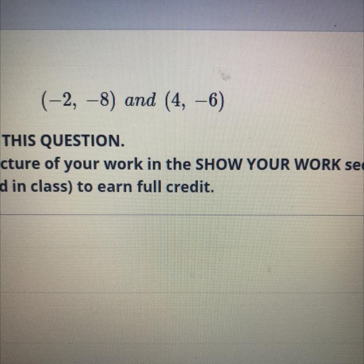 Find the slope using the formula. (-2, -8) and (4, -6)-example-1