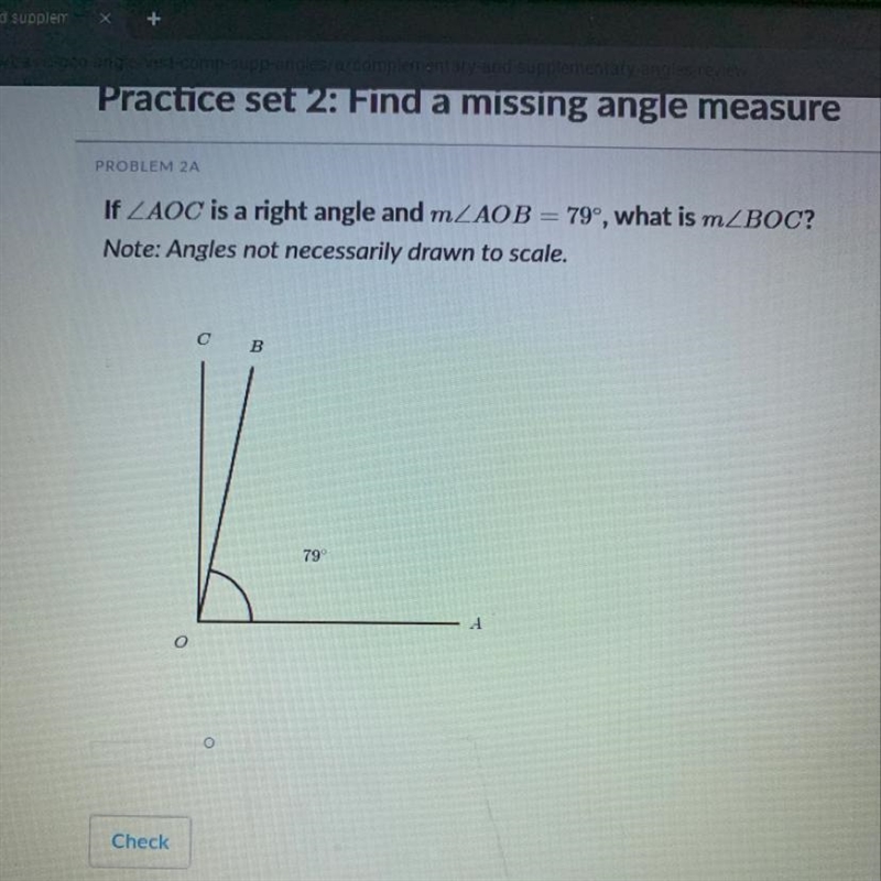 If AOC is a right angle and m AOB = 79°, what is m BOC? Note: Angles not necessarily-example-1