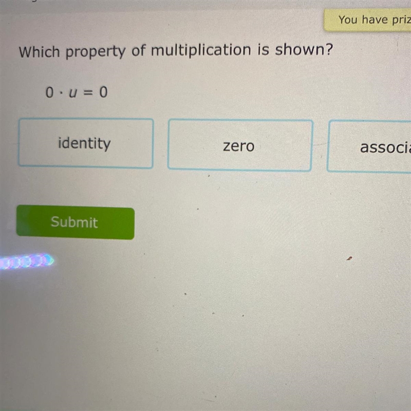 You have prize Which property of multiplication is shown? 0•u = 0-example-1