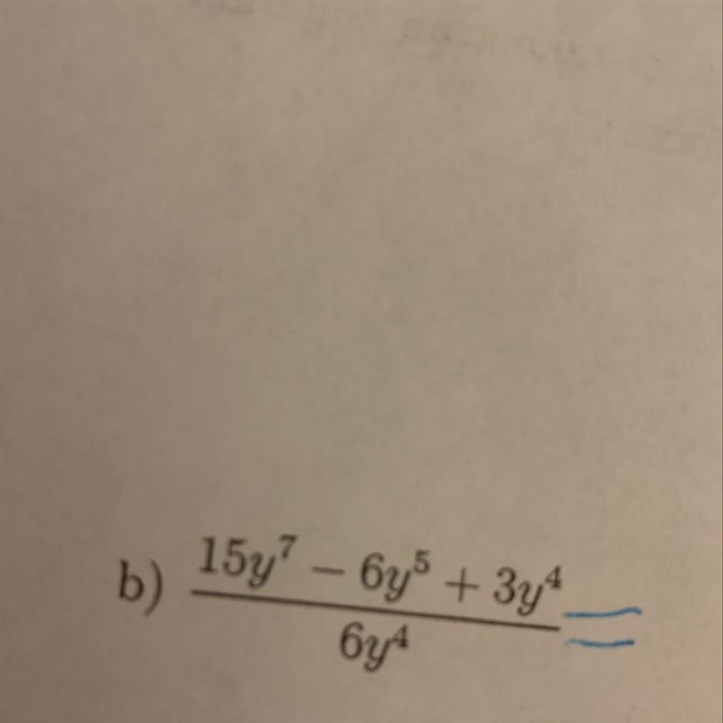 Simplify the expression. 15y^7-6-y^5 + 3y^4 / 6y^4-example-1