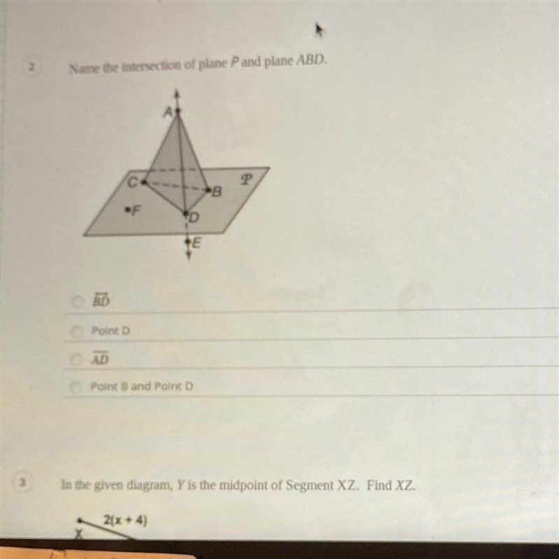 2 Name the intersection of plane P and plane ABD. C P B. . D E BD Point D AD Point-example-1