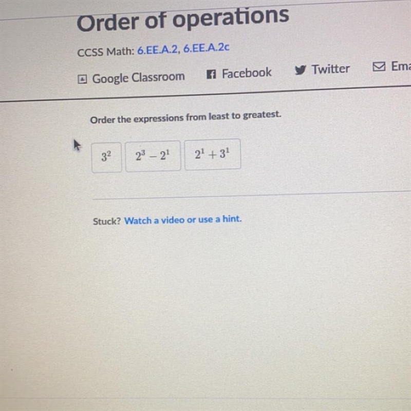 Order the expressions from least to greatest. 3^2 2^3– 2^1 2^1+3^1-example-1