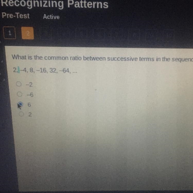 What is the common ratio between successive terms in the sequence? 2.-4.8.-16, 32, -64,... 0-2 -6 6 2-example-1