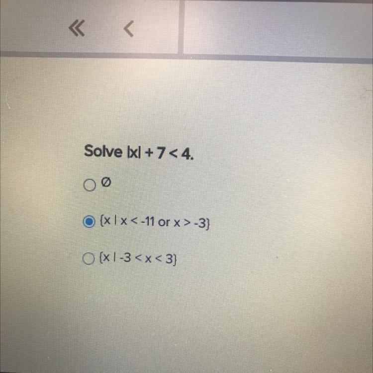 Solve |x| + 7 < 4 Please help, thank yoooouuuuuuuuu-example-1