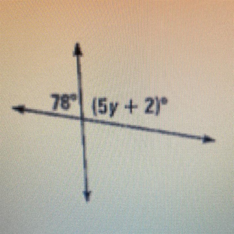 8. Solve for y. **THINK! a) what type of angles do you have? b) what is their relationship-example-1