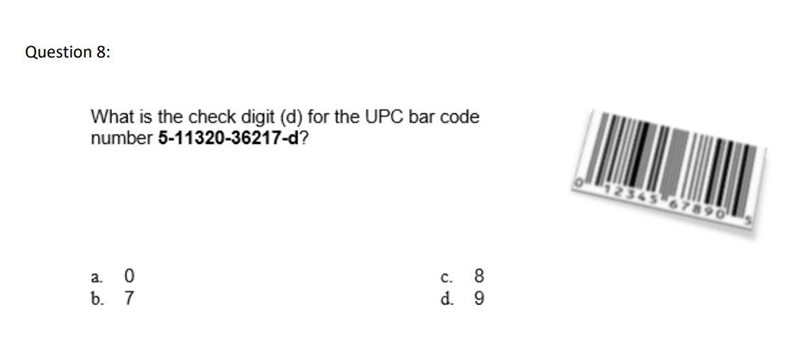 What is the check digit (d) for the UPC bar code number 5-11320-36217-d? A. 0 B. 7 C-example-1