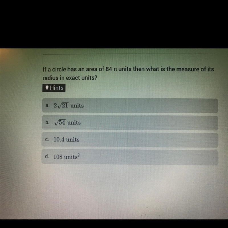 If a circle has an area of 84π units then what is the measure of its radius in exact-example-1