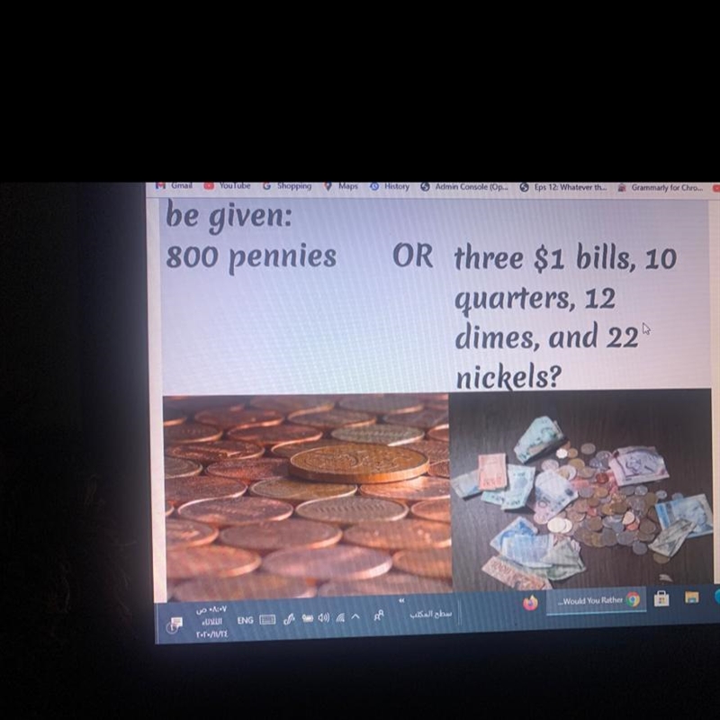 Would you rather be given: ... 800 pennies ... ***OR*** ... three $1 bills, 10 quarters-example-1