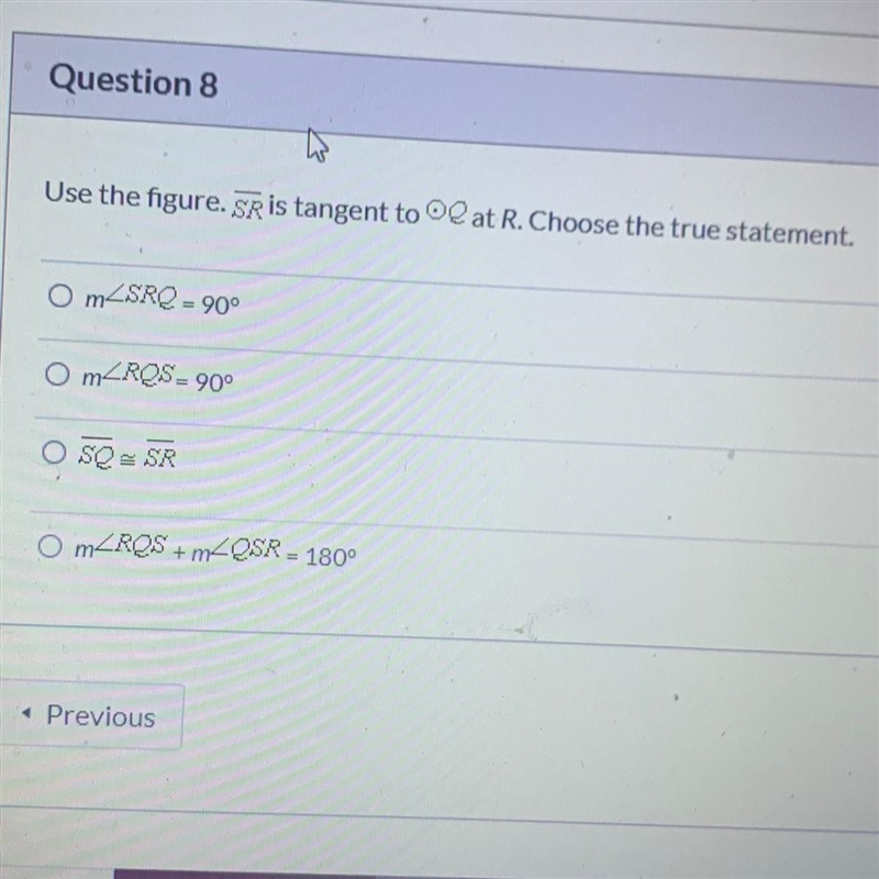 Use the figure. overline SR tangent to at R. Choose the true statement-example-1