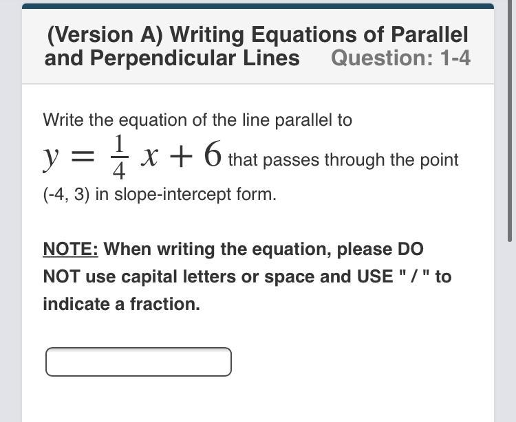 Y=1/4x + 6 that passes through the point (-4, 3) in slope-intercept form.-example-1