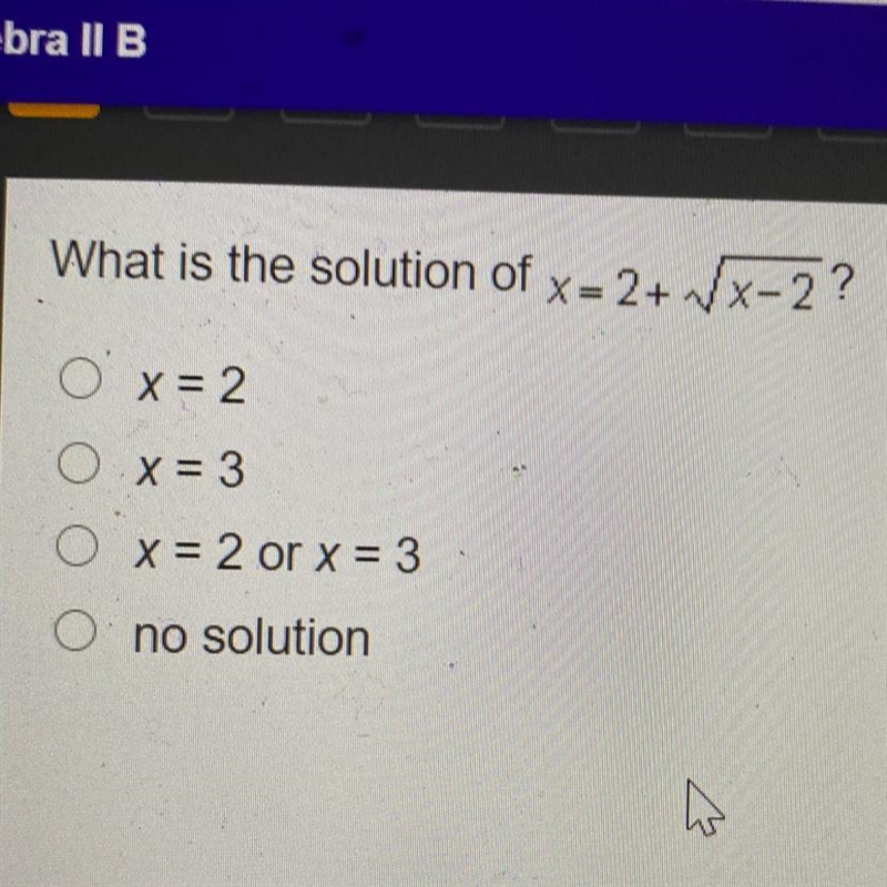 What is the solution of x=2+ sqrt x-2-example-1