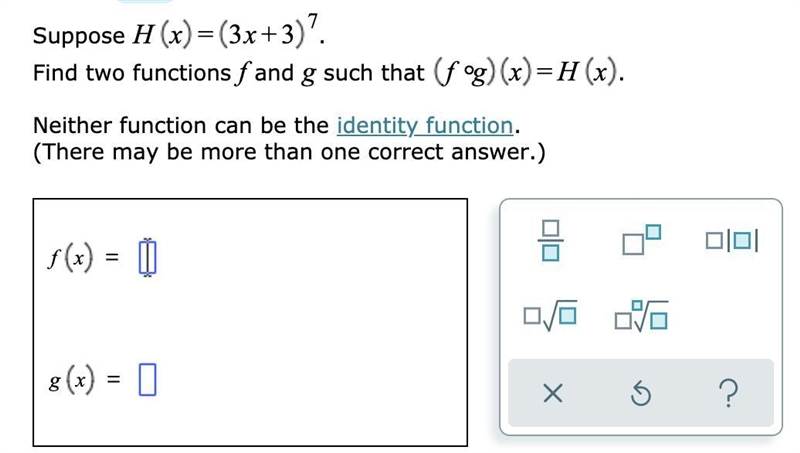 F(x )= ? g(x) = ? Neither function can be the identity function. (There may be more-example-1