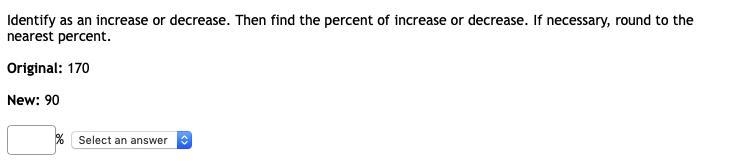 Identify as an increase or decrease. Then find the percent of increase or decrease-example-1