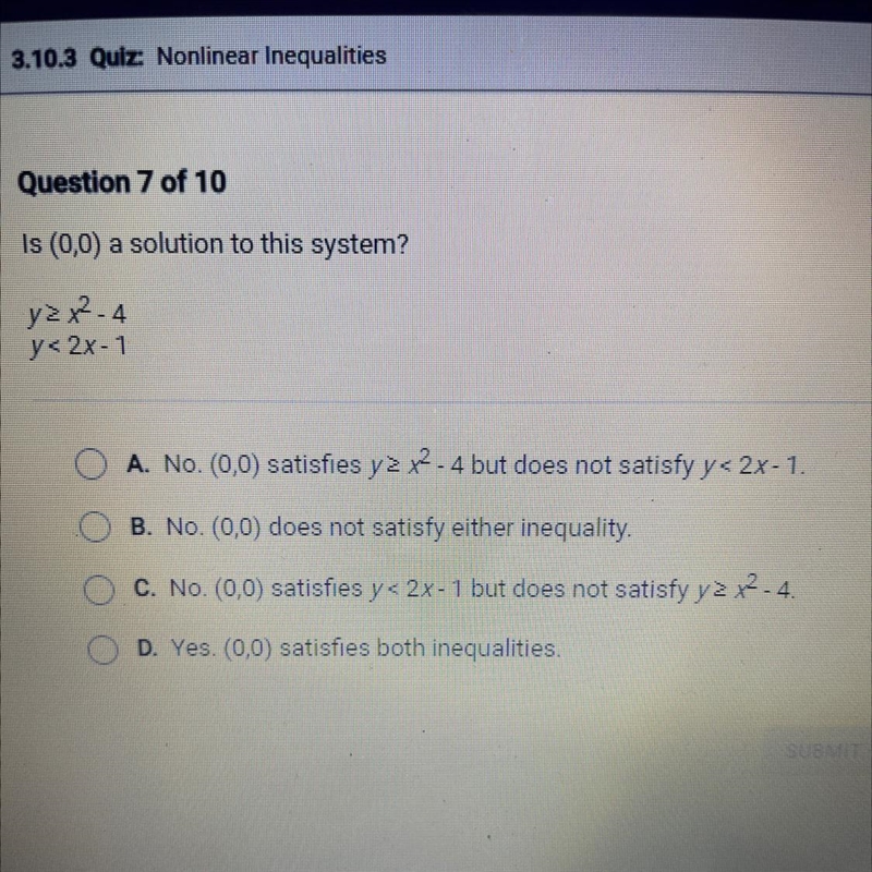 Is (0,0) a solution to this system? y ²x²-4 y< 2x-1 A. No. (0,0) satisfies y 42-4 but-example-1