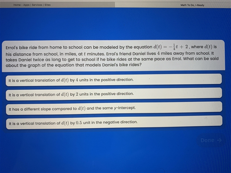 Errol's bike ride from home to school can be modeled by the equation d(t) = - 1/4 * t-example-1