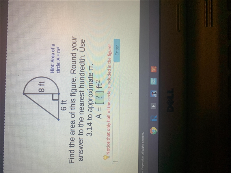 Fine the area of this figure round your answer to the nearest hundredth use 3.14 to-example-1