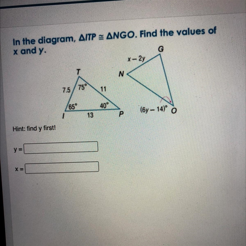 In the diagram, AITP - ANGO. Find the values of x and y. y = X=-example-1