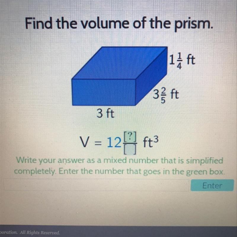 Find the volume of the prism. Please help hurry 14 ft 32 ft 3 ft V = 12 ft Write your-example-1