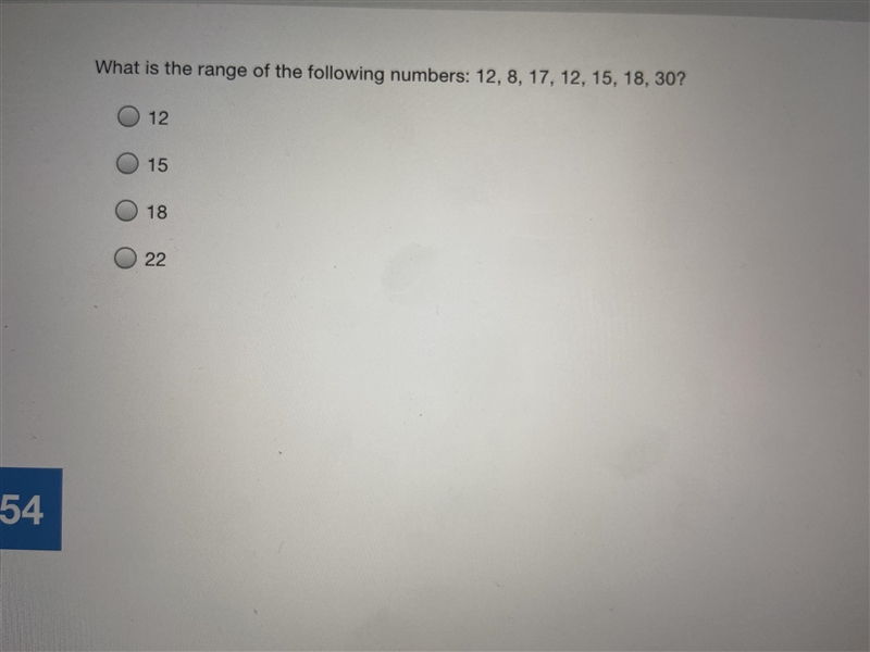 What is the range of the following numbers: 12,8,17,12,15,18,30-example-1