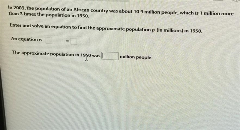 In 2003, the population of an African country was about 10.9 million people, which-example-1