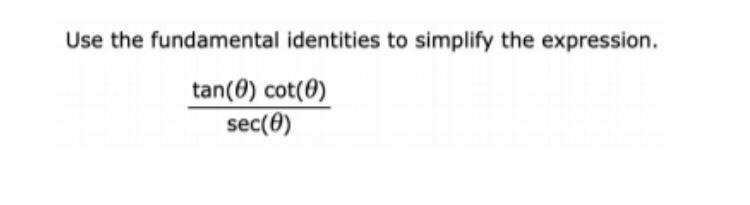 Use the fundamental identities to simply the expression.-example-1